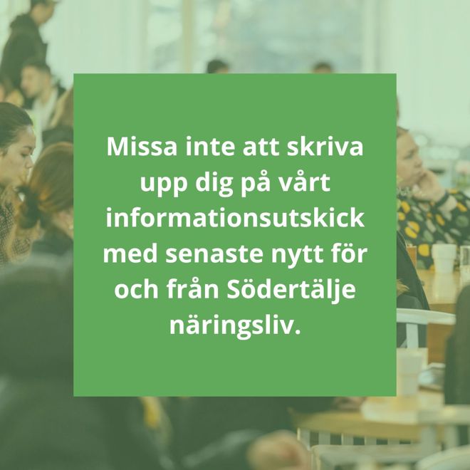 Bild som uppmanar Södertäljes näringsliv att skriva upp sig på informationsutskicket